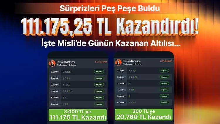 Sürprizleri Peş Peşe Buldu, 111.175,25 TL Kazandırdı! İşte Misli’de Günün Kazanan Altılısı…